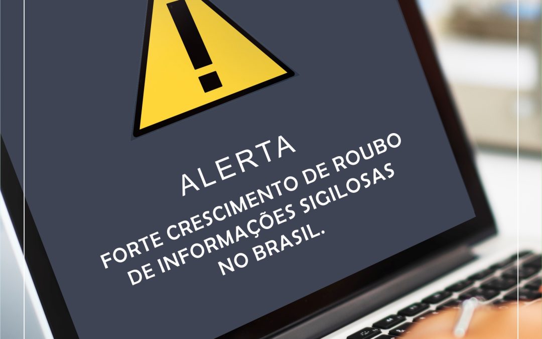 Forte crescimento de roubo de informações sigilosas no Brasil.